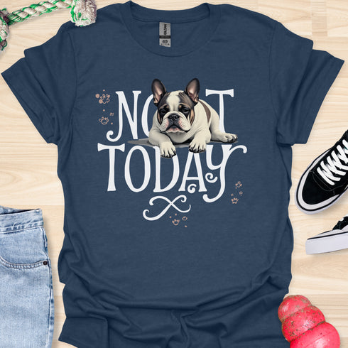 Not today - V4 - Bored Whimsical T-Shirt
